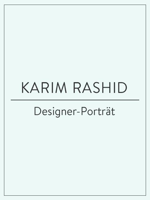 Designer-Porträt Karim Rashid Designer-Porträt über Karim Rashid