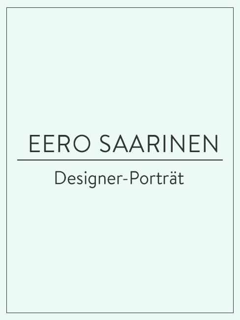 Designer-Porträt Eero Saarinen Designer-Porträt über Eero Saarinen