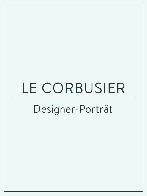 Designer-Porträt Le Corbusier Designer-Porträt über Le Corbusier
