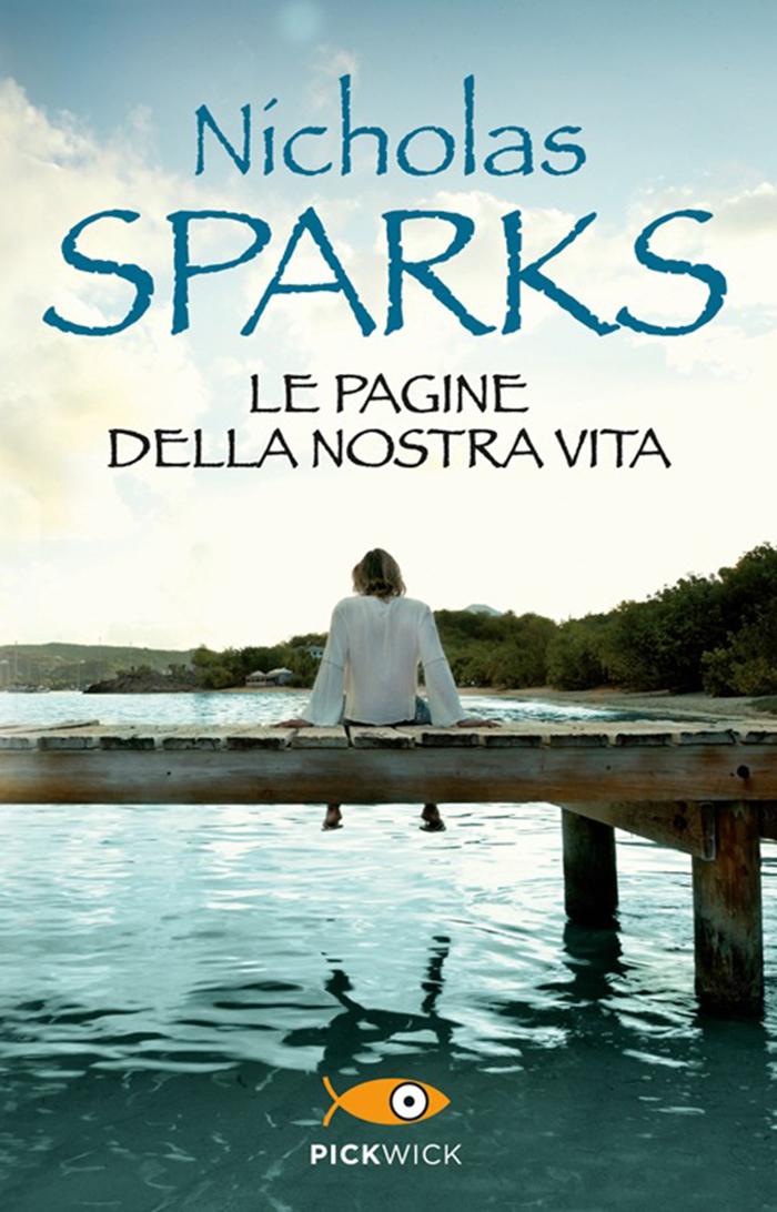 Dalani, Libri per l'estate 2016, Nicholas Sparks, Le Pagine della Nostra Vita, Edizioni Pickwick Dalani, Libri per l'estate, Casa, Estate, Ispirazioni, Libri, Matrimonio, Relax