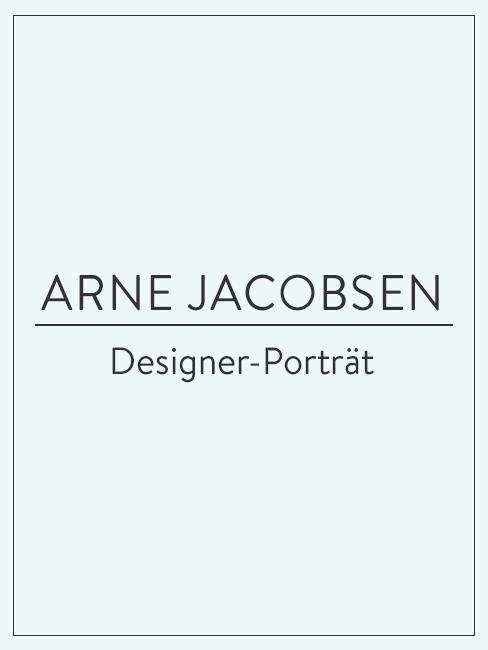 Designer-Porträt Arne Jacobsen Designer-Porträt über Arne Jacobsen