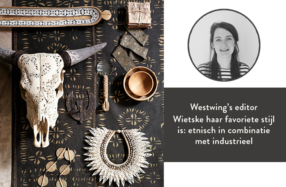 01_Wietske_favorietestijl_etnisch_industrieel